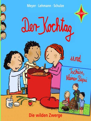cover image of Der Kochtag / Tschüss, kleiner Piepsi--Die wilden Zwerge, Teil 2 (ungekürzt)